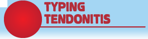 Typing Tendonitis section header